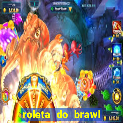 roleta do brawl stars 2024